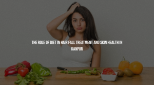 The best skin specialist in Kanpur offers personalized consultations with dietary recommendations and advanced treatments.